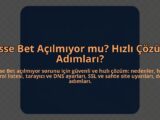 Osse-Bet-Acilmiyor-mu-Hizli-Cozum-Adimlari-overlay-1784409196.jpg
