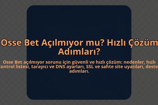 Osse-Bet-Acilmiyor-mu-Hizli-Cozum-Adimlari-overlay-1784409196.jpg