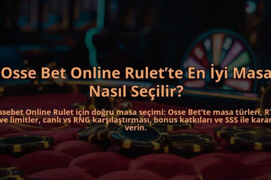 Osse-Bet-Online-Rulette-En-Iyi-Masa-Nasil-Secilir-overlay-1784398142.jpg