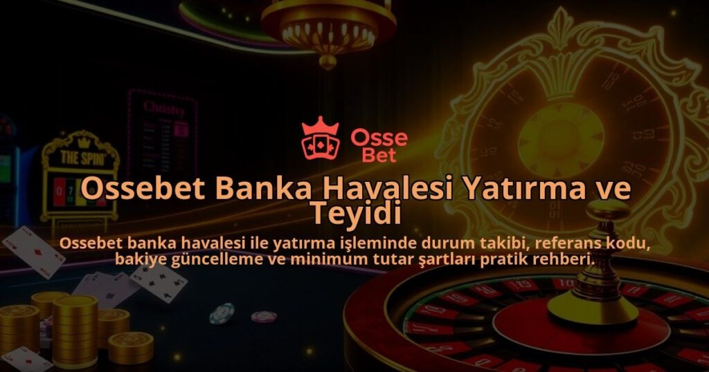 Ossebet-Banka-Havalesi-Yatirma-ve-Teyidi-overlay-1786685849.jpg