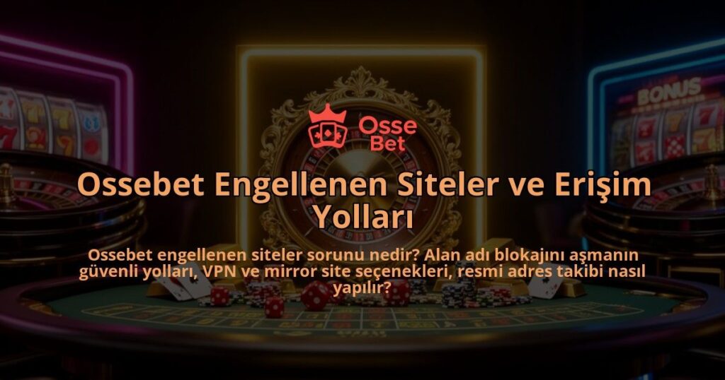Ossebet-Engellenen-Siteler-ve-Erisim-Yollari-overlay-1786631287.jpg