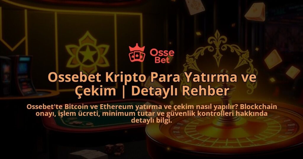 Ossebet-Kripto-Para-Yatirma-ve-Cekim-Detayli-Rehber-overlay-1786645739.jpg