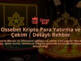 Ossebet-Kripto-Para-Yatirma-ve-Cekim-Detayli-Rehber-overlay-1786645739.jpg