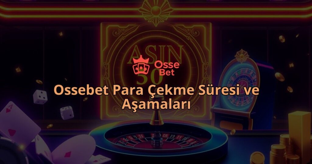 Ossebet-Para-Cekme-Suresi-ve-Asamalari-overlay-1786679068.jpg