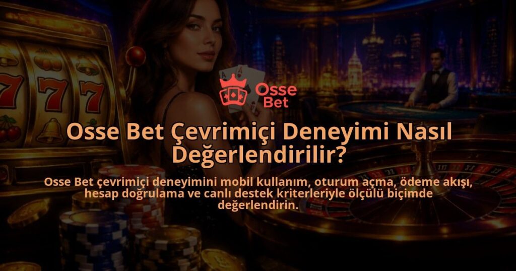 Osse-Bet-Cevrimici-Deneyimi-Nasil-Degerlendirilir-overlay-1790041676.jpg
