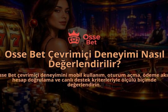 Osse-Bet-Cevrimici-Deneyimi-Nasil-Degerlendirilir-overlay-1790041676.jpg