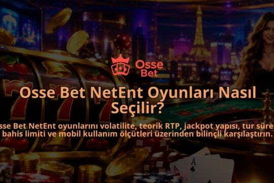 Osse-Bet-NetEnt-Oyunlari-Nasil-Secilir-overlay-1788726841.jpg